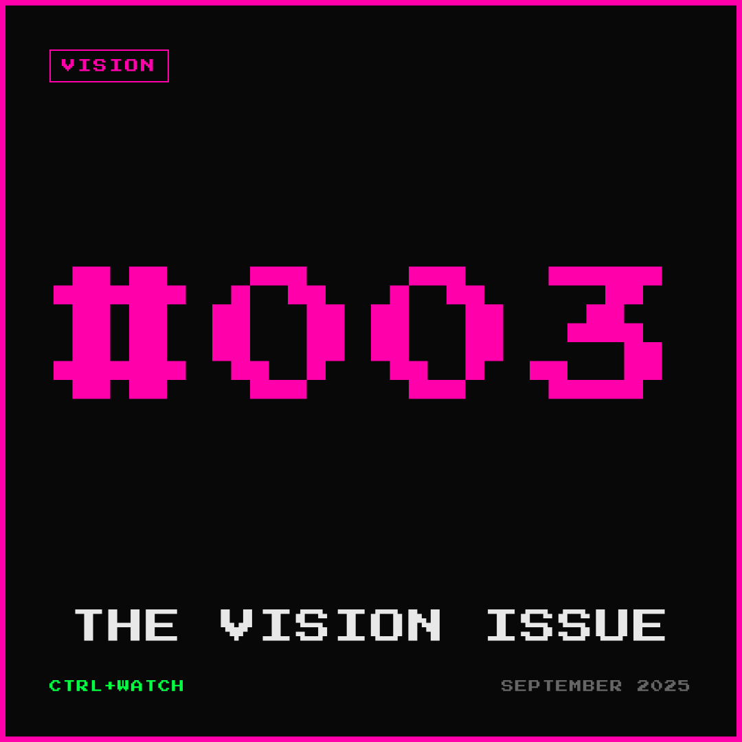 Cover of CTRL+WATCH #003 — THE VISION ISSUE