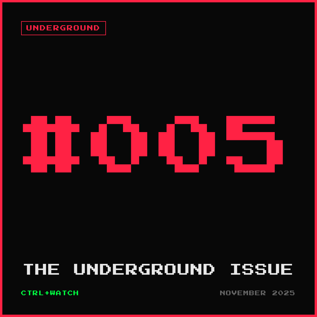 Cover of CTRL+WATCH #005 — THE UNDERGROUND ISSUE