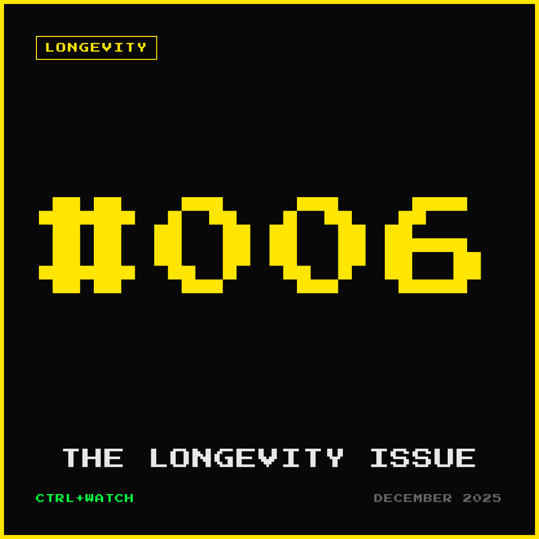 Cover of CTRL+WATCH #006 — THE LONGEVITY ISSUE