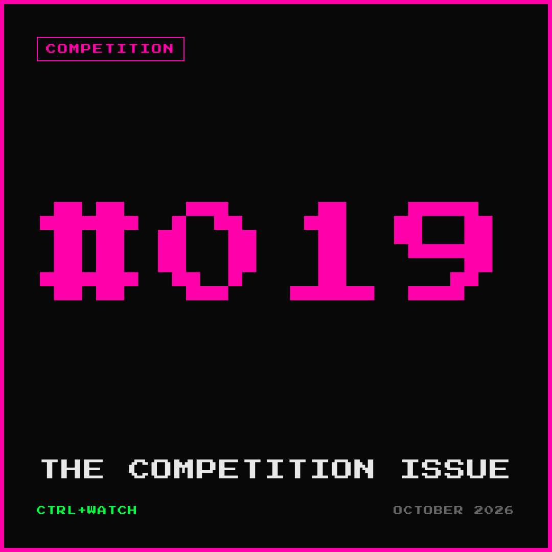 Cover of CTRL+WATCH #019 — THE COMPETITION ISSUE